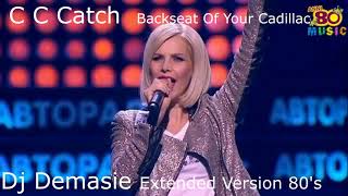 C C Catch - Backseat Of Your Cadillac  Dj Demasie Extended Version 80's