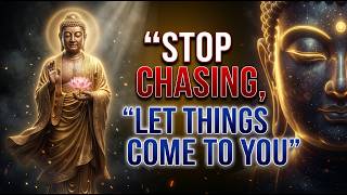 BUDDHA TEACHES: Stop Chasing, Everything Will Find You – The Reverse Law of the Universe