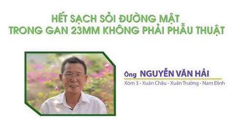 Bí quyết tan sỏi đường mật trong gan 23mm không cần phẫu thuật