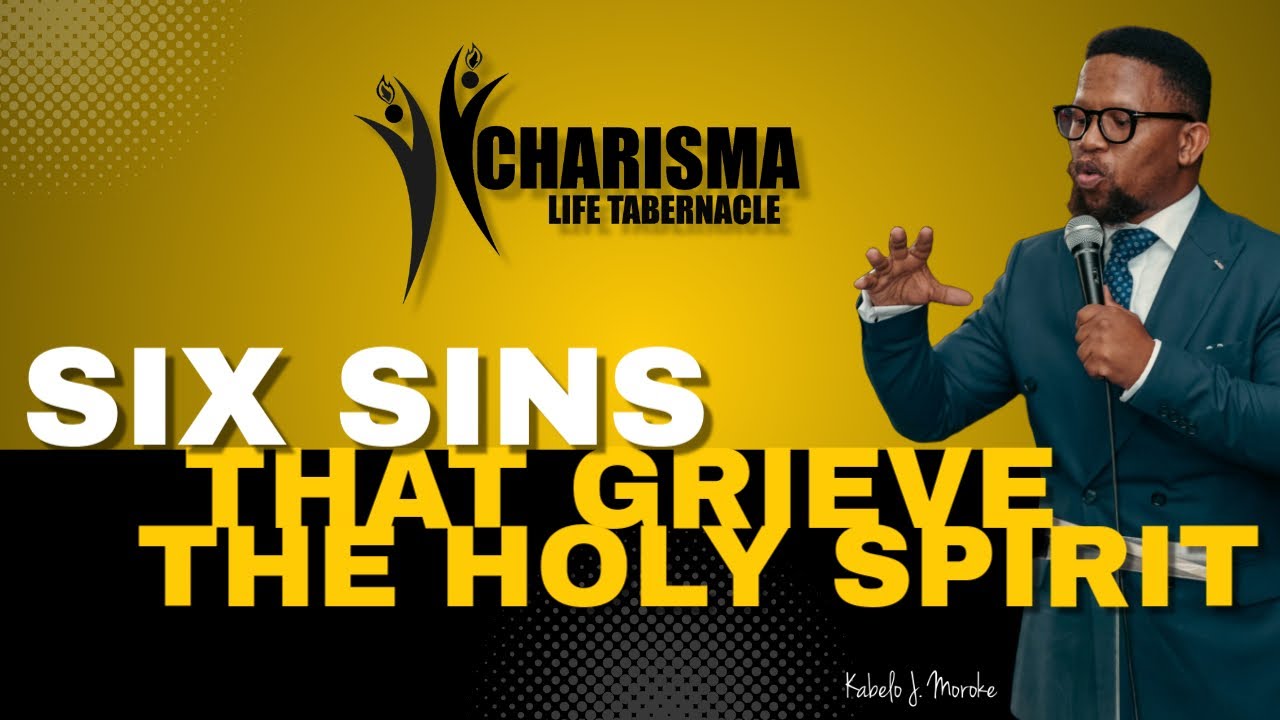 Kabelo Moroke: Six Sins That Grieve the Holy Spirit | 22 June 2025