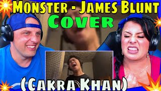 First Time Hearing Cakra Khan Cover Monster by James Blunt THE WOLF HUNTERZ REACTIONS