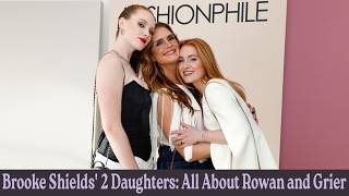 Brooke Shields' 2 Daughters, All About Rowan and Grier