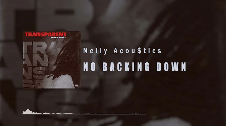 Nelly Acou$tics - NO BACKING DOWN