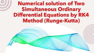 Numerical solution of Two simultaneous ordinary differential equations by RK4 method (Runge-Kutta)