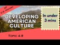 Developing American Culture in Under 3 mins (APUSH Unit 4 Topic 9)