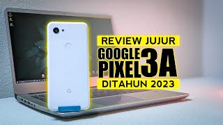 Google pixel 3a di tahun 2023!