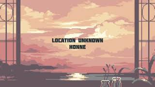 LOCATION UNKNOWN - HONNE (lyrics + slowed)