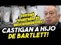 SE LE ACABÓ! Gobierno de AMLO sanciona las transas del hijo de Bartlett