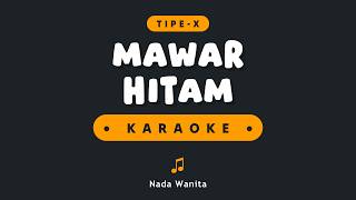 Tipe-X - Mawar Hitam | KARAOKE (NADA WANITA)