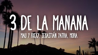 Mau y Ricky, Sebastián Yatra, Mora - 3 de La Mañana (Letra/Lyrics) chords