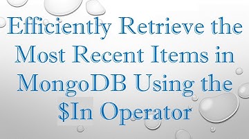Efficiently Retrieve the Most Recent Items in MongoDB Using the $In Operator