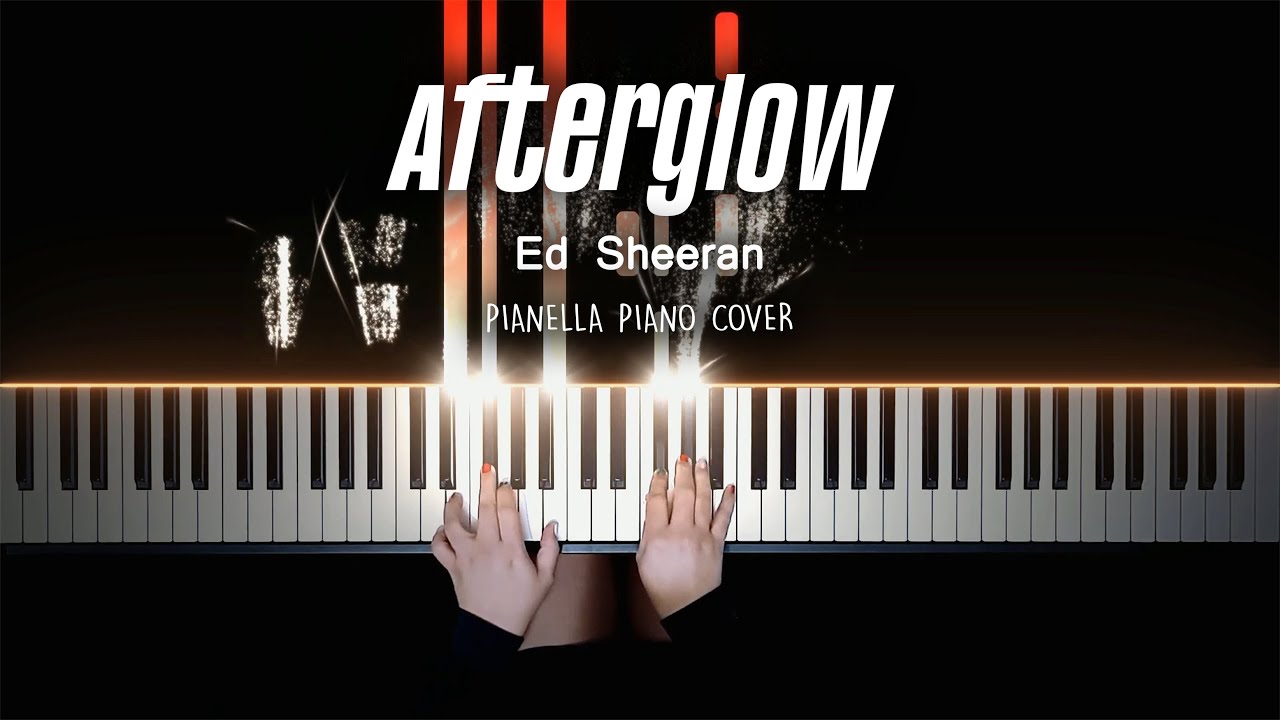 Ed Sheeran - Afterglow | Piano Cover by Pianella Piano