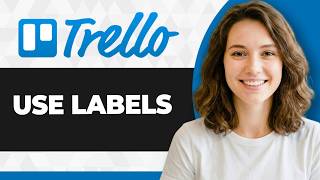How to Use Trello Labels (Full 2026 Guide) Wealth