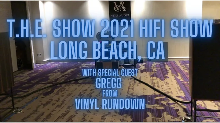 T.H.E. SHOW 2021 HiFi Show Long Beach, CA With spe...