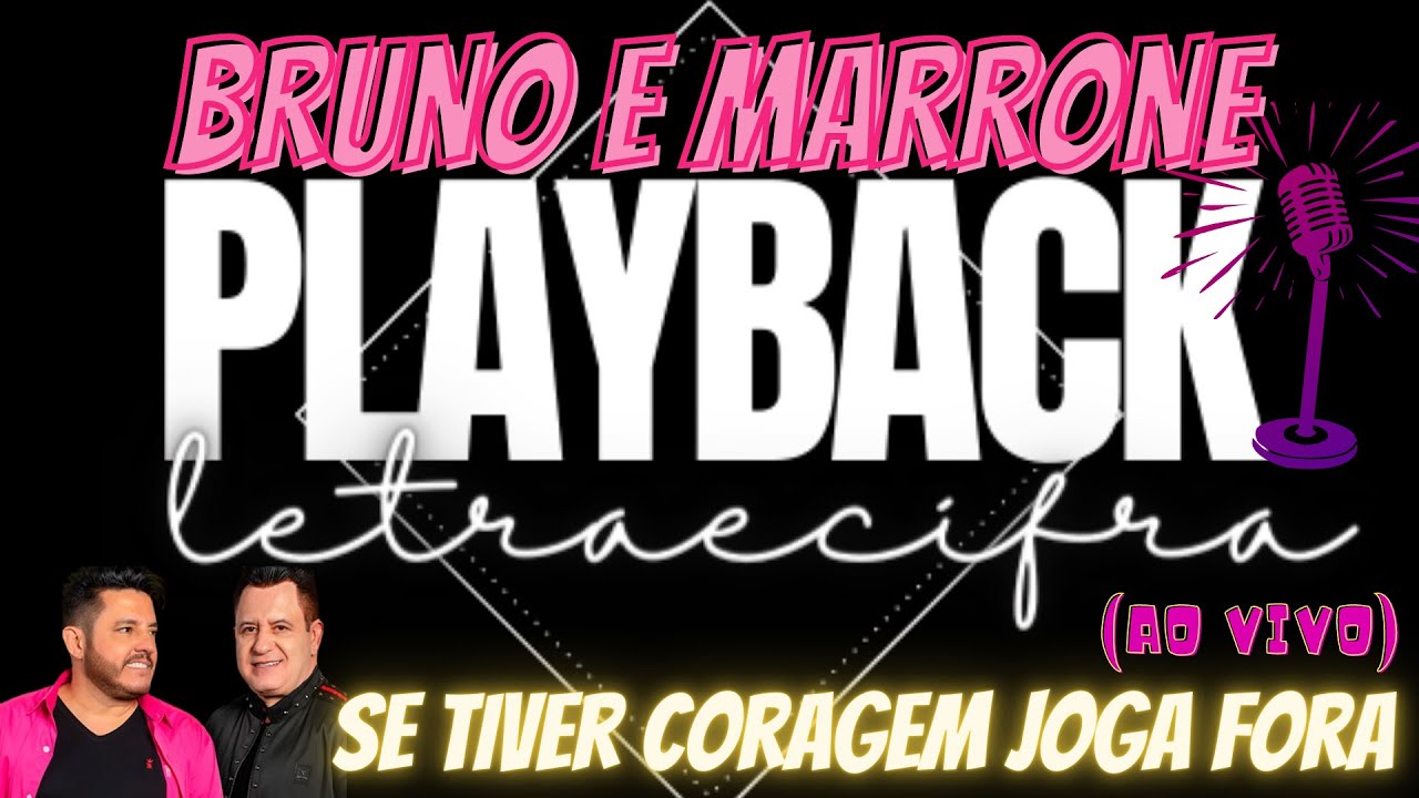 Bruno e Marrone -Se Tiver Coragem Joga Fora - @playbackletraecifra ...