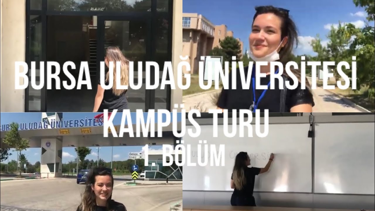 1/ UÜ Kampüs | Bursa Uludağ Üniversitesi’ni Birlikte Gezelim | 