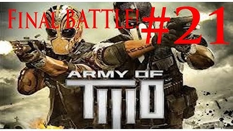 Army of Two: The Devils Cartel Walkthrough 21 Mission 10 FINAL BOSS BATTLE W/ EL DIABLO!!