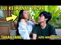 UJI KEIMANAN PACAR, MALAH DIA NGGA TAHAN