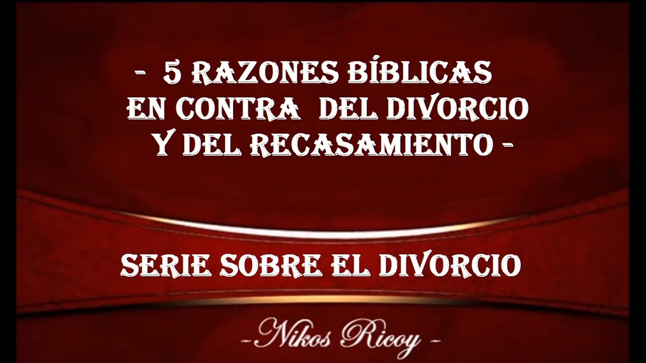 5 RAZONES EN CONTRA DEL DIVORCIO ( 2ª PREDICA DEL DIVORCIO)