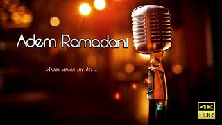 Adem Ramadani - Aman aman me det   ♫ █▬█ █ ▀█▀ ♫ Resimi