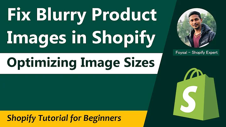 The Ultimate Guide to Fix Blurry Product Images in Shopify