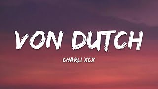 Charli XCX - Von dutch (Lyrics)