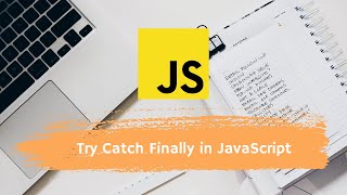 #35 Using Try Catch Finally in javascript | JavaScript Course in Hindi