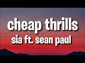 Sia - Cheap Thrills (Lyrics) Ft. Sean Paul