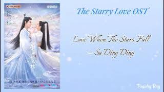 《The Starry Love OST》［Love When The Stars Fall］—Su Ding Ding (with lyrics)