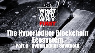 WaWF#48 - Hyperledger Blockchain Ecosystem Part 3 - Hyperledger Sawtooth