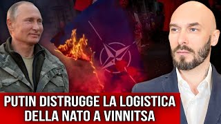 PUTIN DISTRUGGE LA LOGISTICA DELLA NATO A VINNITSA. 