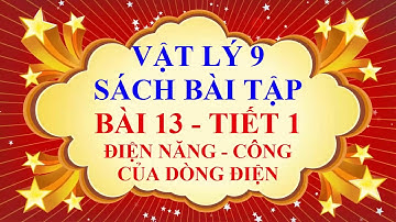 Vật lý lớp 9 - Sách bài tập - Bài 13 - Điện năng - Công của dòng điện - Tiết 1
