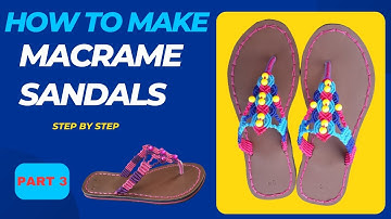 How to make Macrame Sandals: Step-by-Step Tutorial Part 3