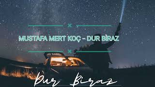 Mustafa Mert Koç - Dur Biraz (slowed+reverb)