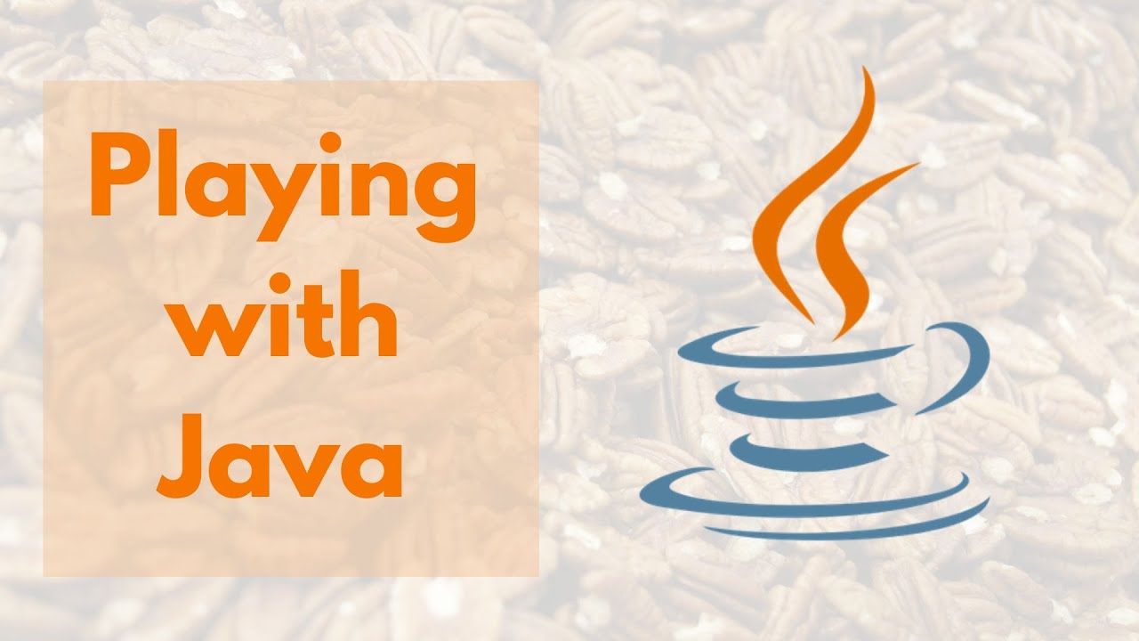 Playing with Java Programming Language - YouTube