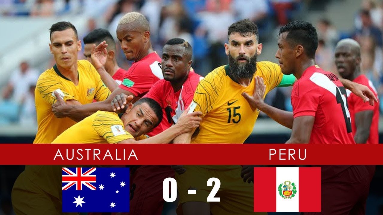 Australia Vs Peru 0 2 All Goals And Extended Highlights 26th June 2018 Youtube