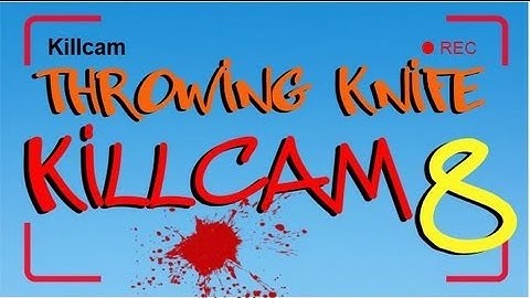 THROWING KNIFE KILLCAM 8