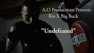 Rio X Big Buck | "Undefeated" | Shot By; A.O Productions