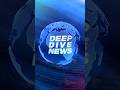 DEEP DIVE NEWS🌎 – WORLDWIDE DEEP DIVE EFFECT!!!_60s(Global)