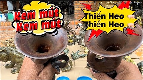 Kèn Thiến Heo _ Hổ đồng to _ Tì hưu bằng đồng . Tối 2/5 #đồcổcầnthơ #đồcổ