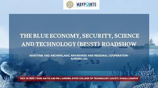 Blue Economy, Security, Science and Technology (BESST) Roadshow [Morning Session]