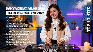 Download lagu DJ REMIX ROHANI 2026💃HANYA DEKAT ALLAH ✝️ BETAPA INDAH HARINYA ✝️ DI BADAI TOPAN DUNIA