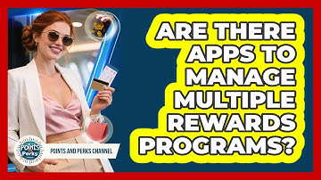 Are There Apps To Manage Multiple Rewards Programs?