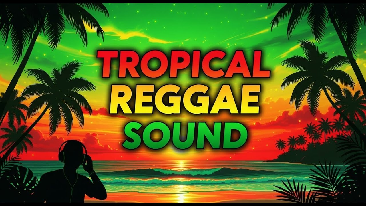 Tropical Reggae Sound Chill Vibes Relaxing Music for Deep Sleep and ...