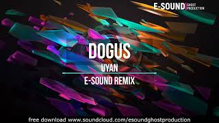 Dogus - Uyan ( E-Sound Remix ) Resimi