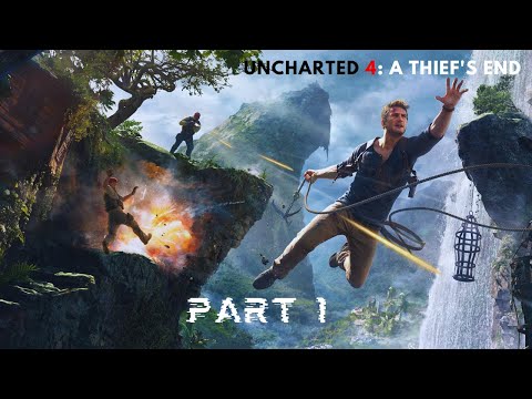 playing uncharted 4: thief's end part 1