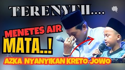AZKA MENYANYIKAN KRETO JOWO l ABAH ANZA MENETESKAN AIR MATA l KH ANWAR ZAHID TERBARU 2025