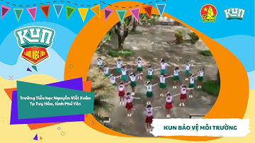 Trường Tiểu Học Nguyễn Viết Xuân | Nhảy Flashmob Cùng KUN Làm Việc Tốt Mỗi Ngày