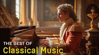 Best Classical Music. Music For The Soul: Beethoven, Mozart, Schubert, Chopin, Bach ... 🎶🎶