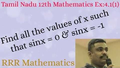 Standard-12 Find all the values of x such that sinx = 0, -10π ≤ x ≤ 10π & sinx = -1,-8π ≤ x ≤ 8π
